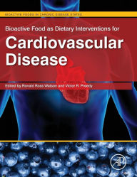 Title: Bioactive Food as Dietary Interventions for Cardiovascular Disease: Bioactive Foods in Chronic Disease States, Author: Ronald Ross Watson