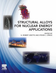 Title: Structural Alloys for Nuclear Energy Applications, Author: Robert Odette