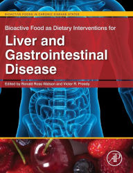 Title: Bioactive Food as Dietary Interventions for Liver and Gastrointestinal Disease: Bioactive Foods in Chronic Disease States, Author: Ronald Ross Watson