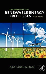 Title: Fundamentals of Renewable Energy Processes / Edition 3, Author: Aldo Vieira da Rosa