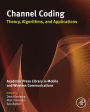 Channel Coding: Theory, Algorithms, and Applications: Academic Press Library in Mobile and Wireless Communications
