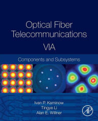 Title: Optical Fiber Telecommunications Volume VIA: Components and Subsystems, Author: Ivan Kaminow