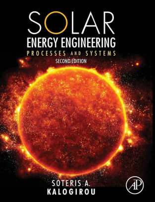 Solar Energy Engineering: Processes And Systems   Edition 2 By Soteris 