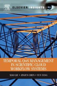 Title: Temporal QOS Management in Scientific Cloud Workflow Systems, Author: Xiao Liu