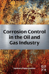 Title: Corrosion Control in the Oil and Gas Industry, Author: Sankara Papavinasam