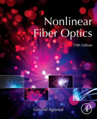 Title: Nonlinear Fiber Optics, Author: Govind P. Agrawal
