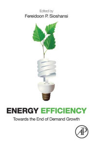 Title: Energy Efficiency: Towards the End of Demand Growth, Author: Fereidoon Sioshansi