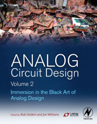 Title: Analog Circuit Design Volume 2: Immersion in the Black Art of Analog Design, Author: Bob Dobkin