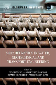 Title: Metaheuristics in Water, Geotechnical and Transport Engineering, Author: Xin-She Yang