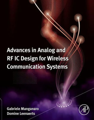 Advances In Analog And Rf Ic Design For Wireless Communication