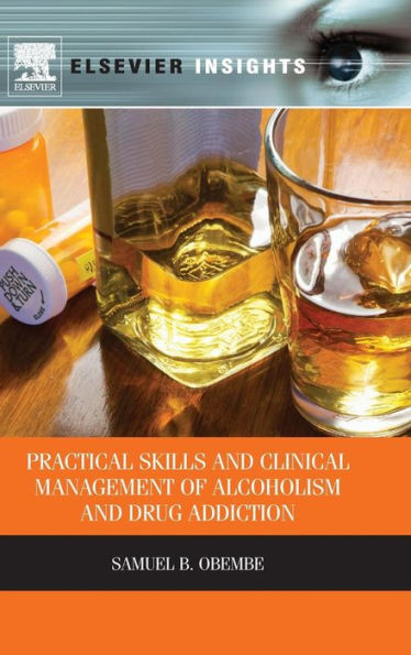 Practical Skills and Clinical Management of Alcoholism and Drug Addiction