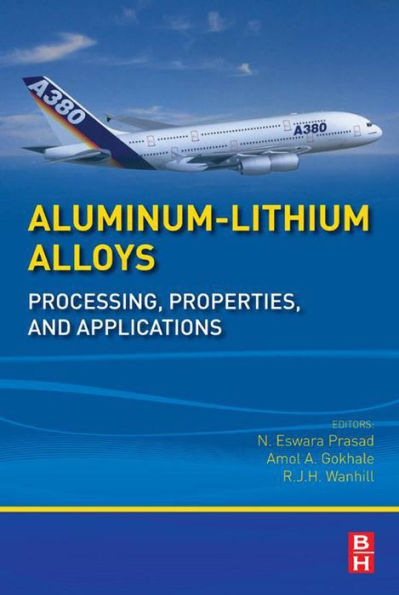 Aluminum-Lithium Alloys: Processing, Properties, and Applications