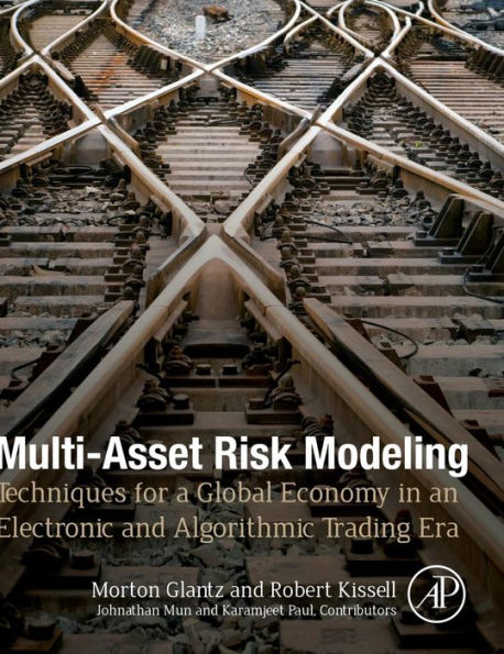 Multi-Asset Risk Modeling: Techniques for a Global Economy in an Electronic and Algorithmic Trading Era