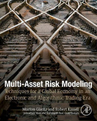 Title: Multi-Asset Risk Modeling: Techniques for a Global Economy in an Electronic and Algorithmic Trading Era, Author: Morton Glantz