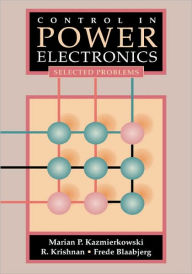 Title: Control in Power Electronics: Selected Problems, Author: Marian P. Kazmierkowski