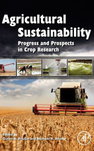 Title: Agricultural Sustainability: Progress and Prospects in Crop Research, Author: Gurbir Bhullar