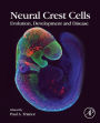 Neural Crest Cells: Evolution, Development and Disease