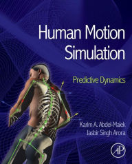 Title: Human Motion Simulation: Predictive Dynamics, Author: Karim Abdel-Malek