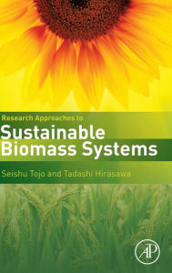 Title: Research Approaches to Sustainable Biomass Systems, Author: Seishu Tojo