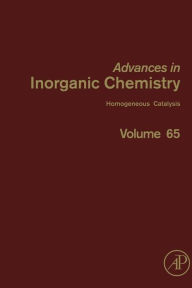 Title: Advances in Inorganic Chemistry: Homogeneous Catalysis, Author: Rudi van Eldik