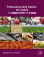 Processing and Impact on Active Components in Food