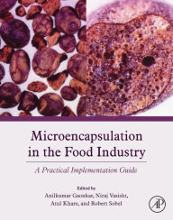 Title: Microencapsulation in the Food Industry: A Practical Implementation Guide, Author: Robert Sobel