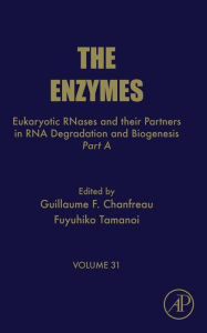 Title: Eukaryotic RNases and their Partners in RNA Degradation and Biogenesis: Part A, Author: Elsevier Science