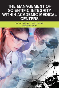 Title: The Management of Scientific Integrity within Academic Medical Centers, Author: Peter Snyder