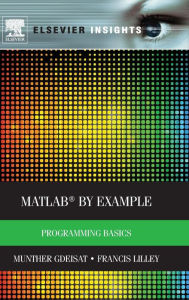 Title: MATLAB® by Example: Programming Basics, Author: Munther Gdeisat