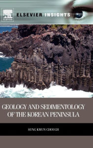Title: Geology and Sedimentology of the Korean Peninsula, Author: Sung Kwun Chough