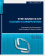 The Basics of Cloud Computing: Understanding the Fundamentals of Cloud Computing in Theory and Practice