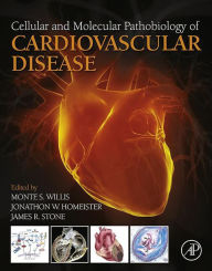 Title: Cellular and Molecular Pathobiology of Cardiovascular Disease, Author: Monte Willis MD