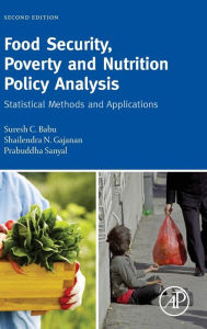 Title: Food Security, Poverty and Nutrition Policy Analysis: Statistical Methods and Applications / Edition 2, Author: Suresh Babu