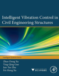 Title: Intelligent Vibration Control in Civil Engineering Structures, Author: Zhao-Dong Xu