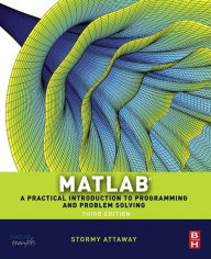 Title: Matlab: A Practical Introduction to Programming and Problem Solving, Author: Dorothy C. Attaway Ph.D.