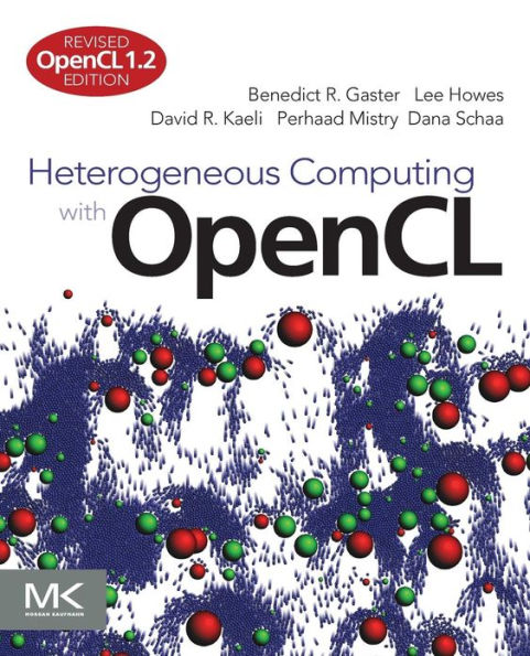 Heterogeneous Computing with OpenCL: Revised OpenCL 1.2 Edition / Edition 2