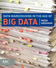 Title: Data Warehousing in the Age of Big Data, Author: Krish Krishnan