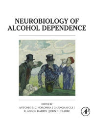 Title: Neurobiology of Alcohol Dependence, Author: Antonio Noronha