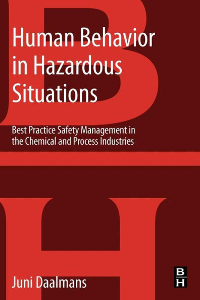 Human Behavior in Hazardous Situations: Best Practice Safety Management in the Chemical and Process Industries