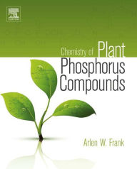 Title: Chemistry of Plant Phosphorus Compounds, Author: Arlen Frank