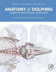 Title: Anatomy of Dolphins: Insights into Body Structure and Function, Author: Bruno Cozzi