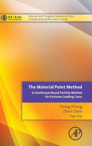 Title: The Material Point Method: A Continuum-Based Particle Method for Extreme Loading Cases, Author: Xiong Zhang