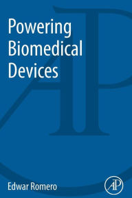 Title: Powering Biomedical Devices, Author: Edwar Romero