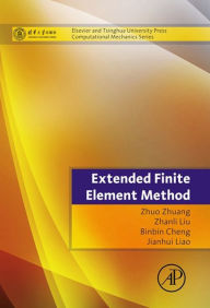 Title: Extended Finite Element Method: Tsinghua University Press Computational Mechanics Series, Author: Zhuo Zhuang