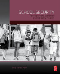 Title: School Security: How to Build and Strengthen a School Safety Program, Author: Paul Timm