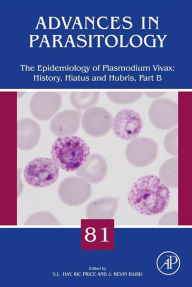 Title: The Epidemiology of Plasmodium vivax: History, Hiatus and Hubris, Part B, Author: David Rollinson