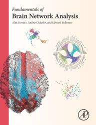 Title: Fundamentals of Brain Network Analysis, Author: Alex Fornito PhD