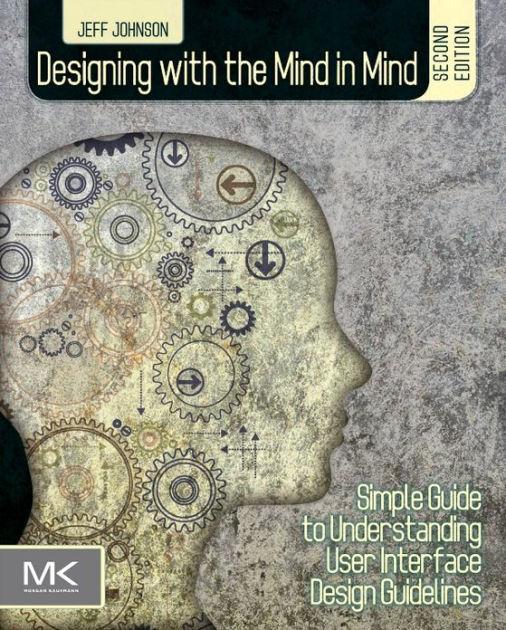 Designing with the Mind in Mind: Simple Guide to Understanding User ...