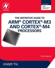 Title: The Definitive Guide to ARM® Cortex®-M3 and Cortex®-M4 Processors, Author: Joseph Yiu