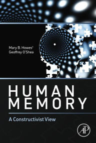 Title: Human Memory: A Constructivist View, Author: Mary B. Howes